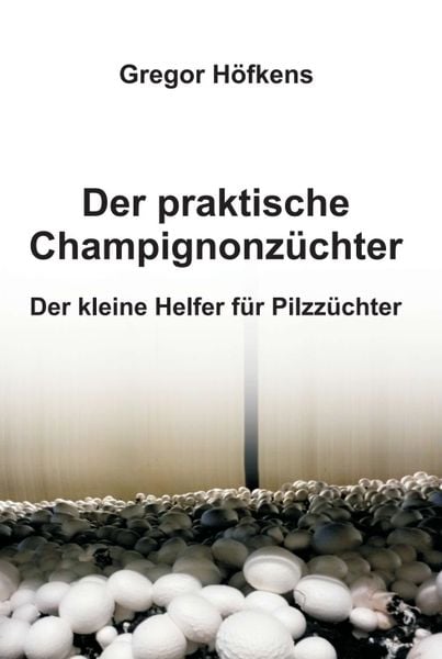 Produktbild: Der praktische Champignonz&uuml;chter