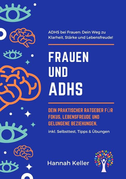 Produktbild: Frauen und ADHS: Dein praktischer Ratgeber f&uuml;r Fokus, Lebensfreude und gelungene Beziehungen