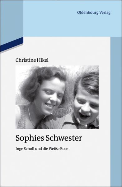 Sophies Schwester, Taschenbuch von Christine Hikel, De Gruyter Oldenbourg, 9783110485226