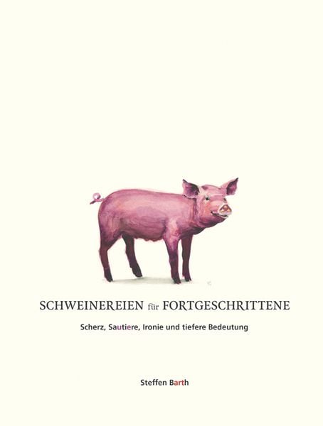 Produktbild: Schweinereien f&uuml;r Fortgeschrittene
