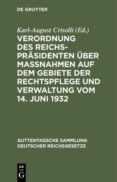 Produktbild: Verordnung des Reichspr&auml;sidenten &uuml;ber Ma&szlig;nahmen auf dem Gebiete der Rechtspflege und Verwaltung vom 14. Juni 1932