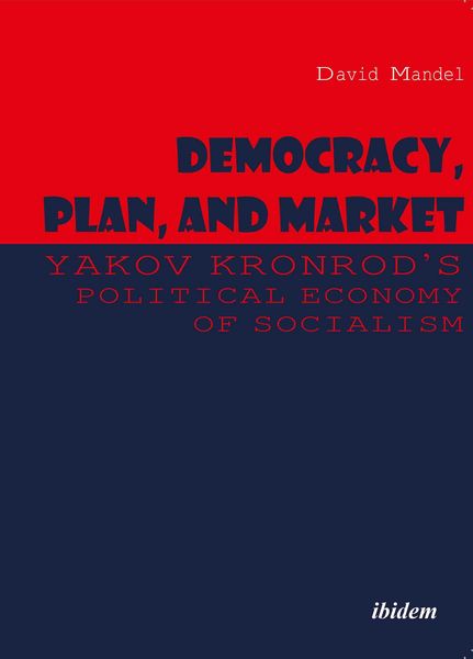 Produktbild: Democracy, Plan, and Market: Yakov Kronrod's Political Economy of Socialism
