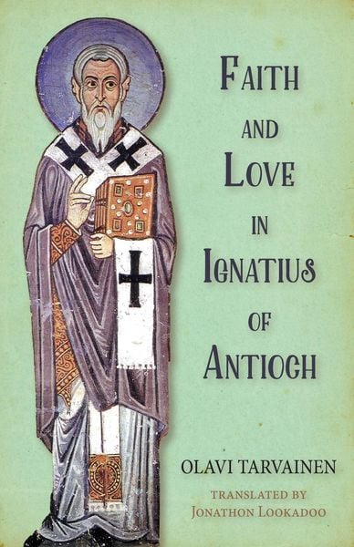Produktbild: Faith and Love in Ignatius of Antioch