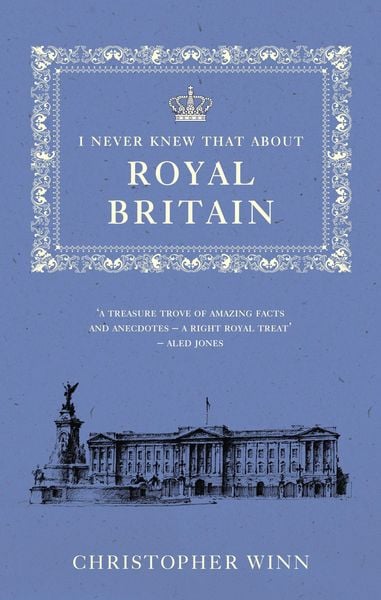 Produktbild: I Never Knew That About Royal Britain