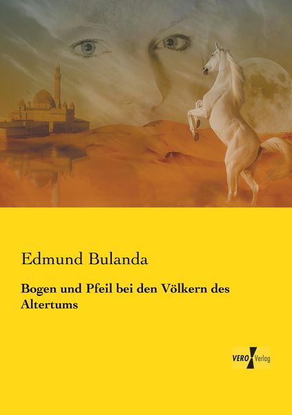 Produktbild: Bogen und Pfeil bei den V&ouml;lkern des Altertums