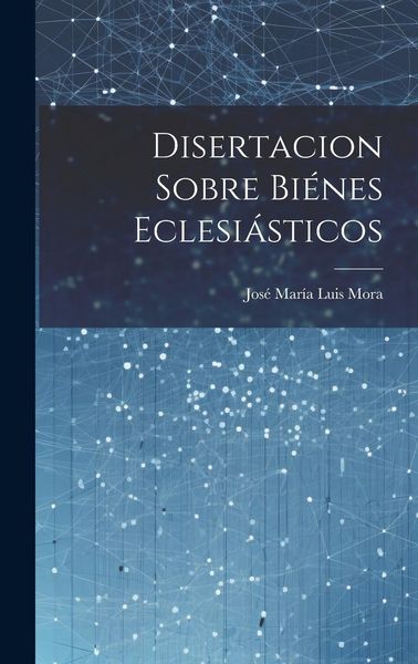 Produktbild: Disertacion sobre bi&eacute;nes eclesi&aacute;sticos