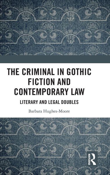 Produktbild: The Criminal in Gothic Fiction and Contemporary Law