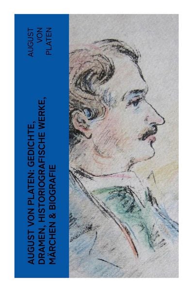 Produktbild: Platen, A: August von Platen: Gedichte, Dramen, Historiograf