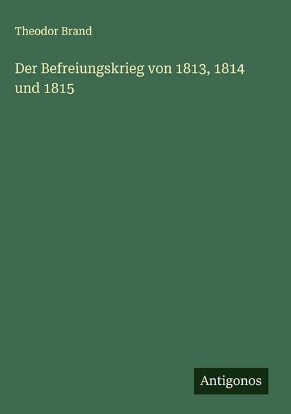 Produktbild: Der Befreiungskrieg von 1813, 1814 und 1815