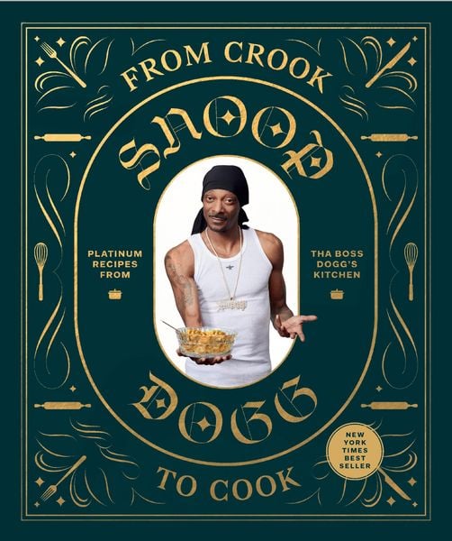 From Crook to Cook, Gebundene Ausgabe von Snoop Dogg, Abrams & Chronicle Books, 978-1-4521-7961-2