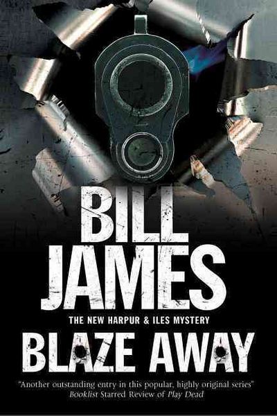 Produktbild: James, B: Blaze Away: A Harpur & Iles British Police Procedu