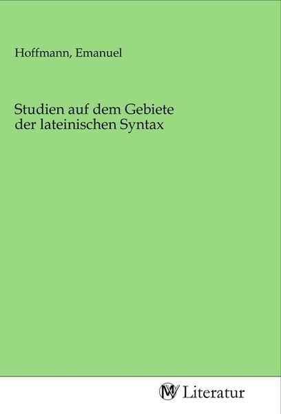 Produktbild: Studien auf dem Gebiete der lateinischen Syntax