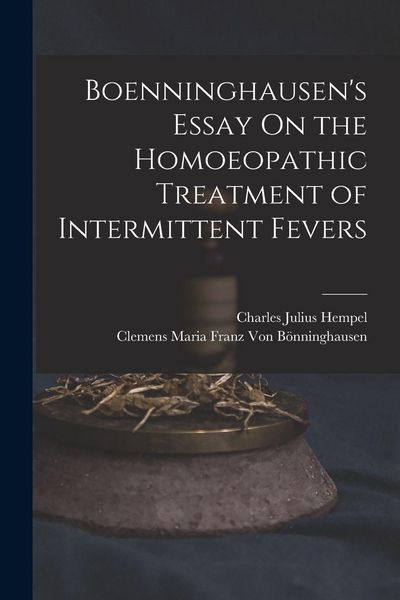 Produktbild: Boenninghausen's Essay On the Homoeopathic Treatment of Intermittent Fevers
