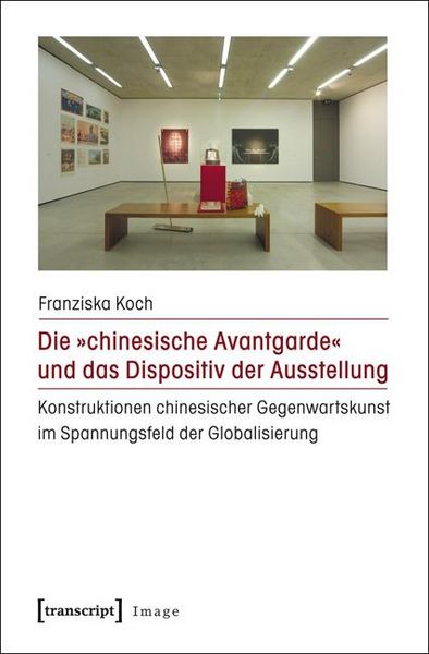 Produktbild: Die &raquo;chinesische Avantgarde&laquo; und das Dispositiv der Ausstellung