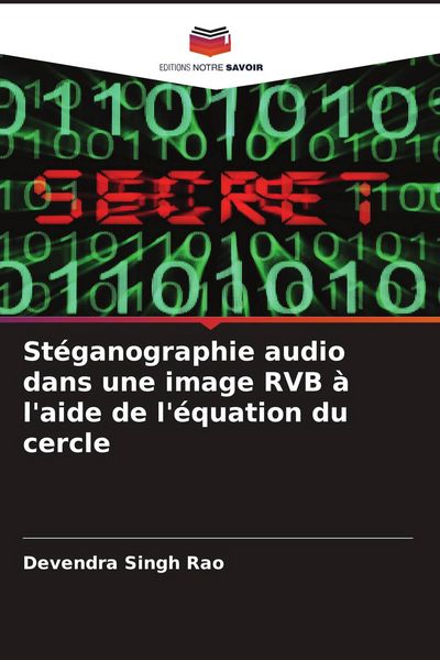 Produktbild: St&eacute;ganographie audio dans une image RVB &agrave; l'aide de l'&eacute;quation du cercle