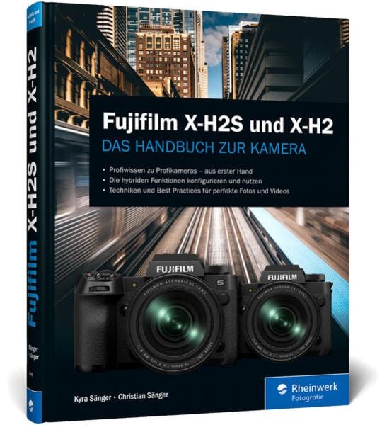 Fujifilm X-H2S und X-H2, Gebundene Ausgabe von Christian Sänger , Kyra Sänger, Rheinwerk, 9783836294898