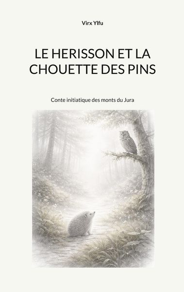 Produktbild: Le h&eacute;risson et la chouette des pins