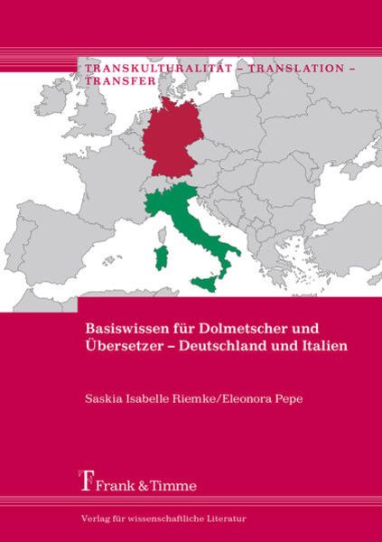 Basiswissen für Dolmetscher und Übersetzer – Deutschland und Italien, Taschenbuch von Saskia Isabelle Riemke , Eleonora Pepe, Frank & Timme,