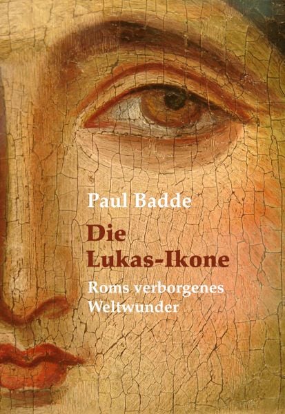 Die Lukas-Ikone, Gebundene Ausgabe von Paul Badde, Christiana, 978-3-7171-1380-5