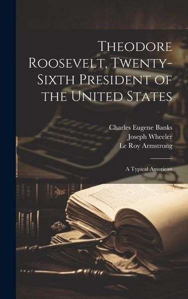 Produktbild: Theodore Roosevelt, Twenty-Sixth President of the United States
