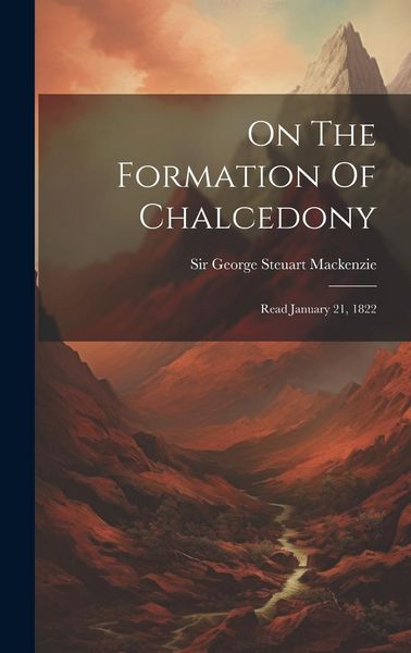 Produktbild: On The Formation Of Chalcedony: Read January 21, 1822