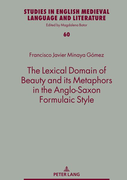 Produktbild: The Lexical Domain of Beauty and its Metaphors in the Anglo-Saxon Formulaic Style