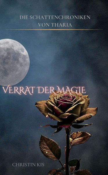 Verrat der Magie, Taschenbuch von Christin Kis, Tredition, 9783384834621