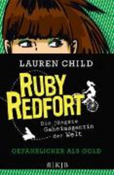 Gefährlicher als Gold / Ruby Redfort Bd.1, Gebundene Ausgabe von Lauren Child, Fischer Kjb