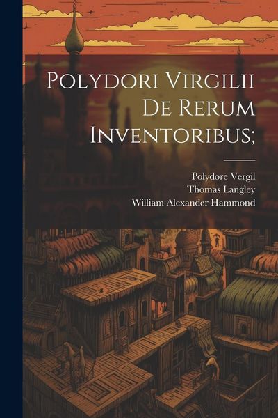 Produktbild: Polydori Virgilii De Rerum Inventoribus;