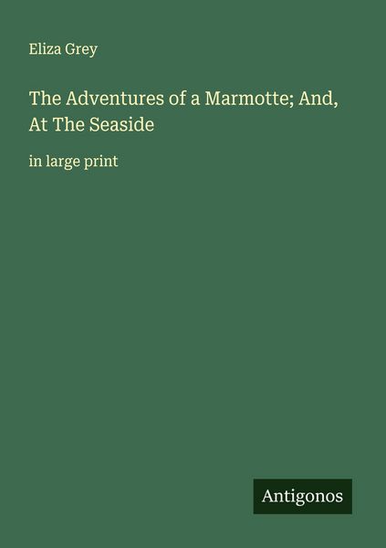 Produktbild: The Adventures of a Marmotte; And, At The Seaside
