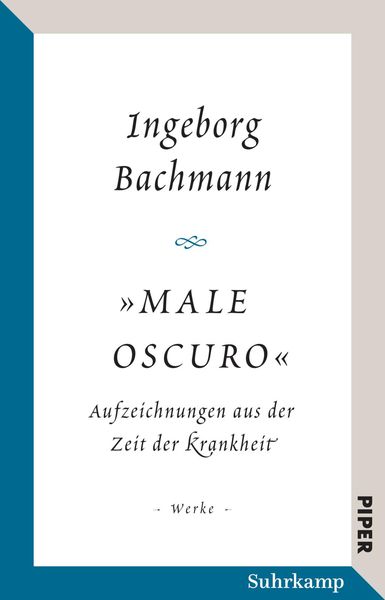 »Male oscuro«, Taschenbuch von Ingeborg Bachmann, Piper Taschenbuch, 978-3-492-31636-1