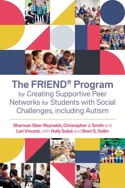 Produktbild: The Friend(r) Program for Creating Supportive Peer Networks for Students with Social Challenges, Including Autism