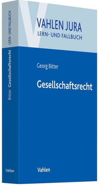 Gesellschaftsrecht, Taschenbuch von Georg Bitter, Franz Vahlen