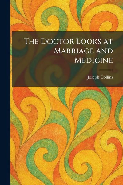 Produktbild: The Doctor Looks at Marriage and Medicine