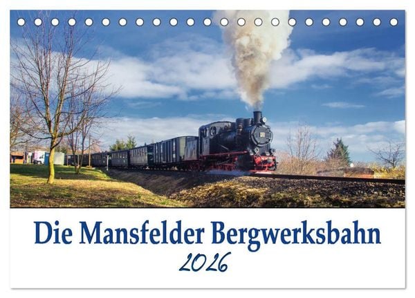 Produktbild: Die Mansfelder Bergwerksbahn (Tischkalender 2026 DIN A5 quer), CALVENDO Monatskalender