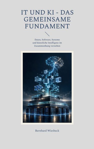 Produktbild: IT und KI - Das gemeinsame Fundament