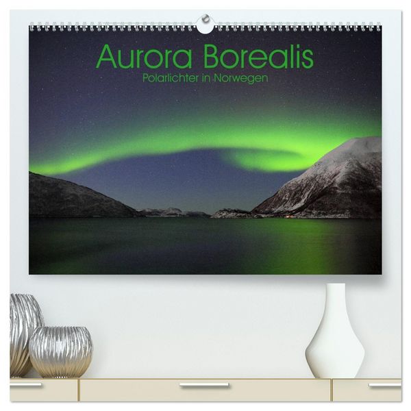 Produktbild: Aurora Borealis: Polarlichter in Norwegen (hochwertiger Premium Wandkalender 2026 DIN A2 quer), Kunstdruck in Hochglanz
