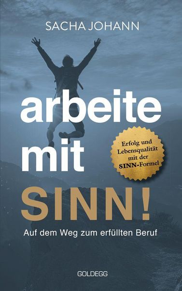 Produktbild: Arbeite mit Sinn! Auf dem Weg zum erf&uuml;llten Beruf