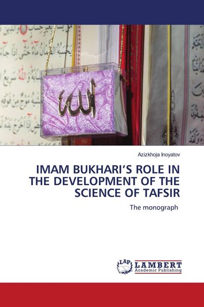 Produktbild: IMAM BUKHARI'S ROLE IN THE DEVELOPMENT OF THE SCIENCE OF TAFSIR