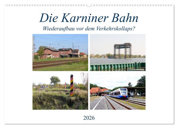 Produktbild: Die Karniner Bahn - Wiederaufbau vor dem Verkehrskollaps? (Wandkalender 2026 DIN A2 quer), CALVENDO Monatskalender