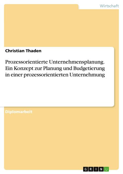 Produktbild: Prozessorientierte Unternehmensplanung. Ein Konzept zur Planung und Budgetierung in einer prozessorientierten Unternehmung