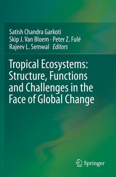 Produktbild: Tropical Ecosystems: Structure, Functions and Challenges in the Face of Global Change