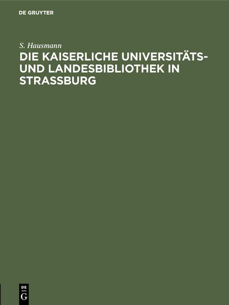 Produktbild: Die Kaiserliche Universit&auml;ts- und Landesbibliothek in Strassburg