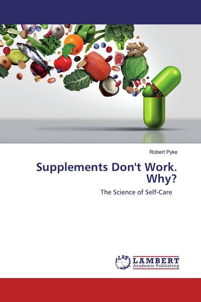 Produktbild: Supplements Don't Work. Why?