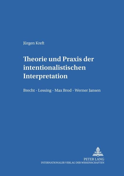 Theorie und Praxis der intentionalistischen Interpretation, Taschenbuch von Jürgen Kreft, Peter Lang GmbH, Internationaler Verlag der Wissenschaften,