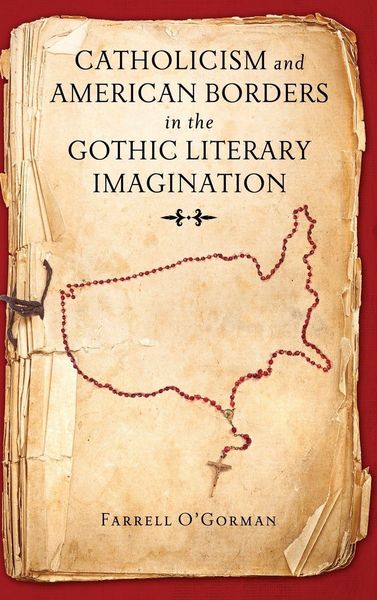 Produktbild: Catholicism and American Borders in the Gothic Literary Imagination