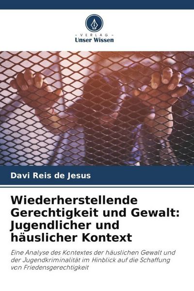 Produktbild: Wiederherstellende Gerechtigkeit und Gewalt: Jugendlicher und h&auml;uslicher Kontext