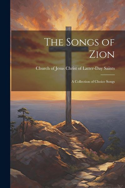 Produktbild: The Songs of Zion: A Collection of Choice Songs