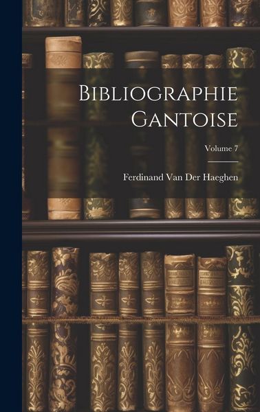 Produktbild: Bibliographie Gantoise; Volume 7