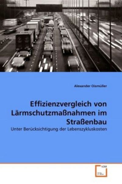 Oismüller, A: Effizienzvergleich von Lärmschutzmaßnahmen im, Taschenbuch von Alexander Oismüller, VDM, 9783639319217